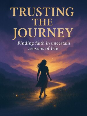 cover image of Trusting the Journey